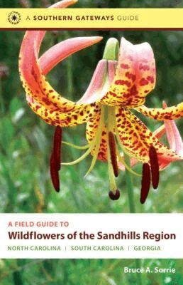 Bruce A. Sorrie - Field Guide to Wildflowers of the Sandhills Region, Häftad