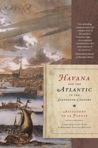bokomslag Havana and the Atlantic in the Sixteenth Century