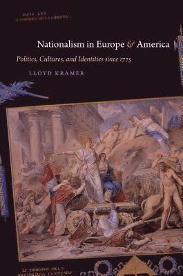 bokomslag Nationalism in Europe and America: Politics, Cultures, and Identities since 1775