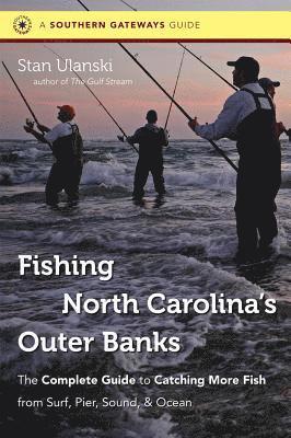 bokomslag Fishing North Carolina's Outer Banks: The Complete Guide to Catching More Fish from Surf, Pier, Sound, & Ocean
