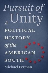 bokomslag Pursuit of Unity: A Political History of the American South