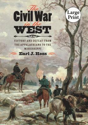 bokomslag The Civil War in the West: Victory and Defeat from the Appalachians to the Mississippi