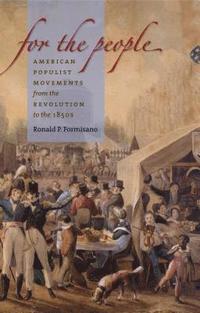 bokomslag For the People: American Populist Movements from the Revolution to the 1850s