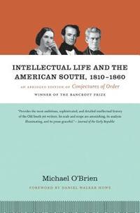 bokomslag Intellectual Life and the American South, 1810-1860: An Abridged Edition of Conjectures of Order