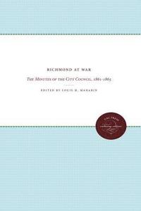 bokomslag Richmond at War: The Minutes of the City Council, 1861-1865