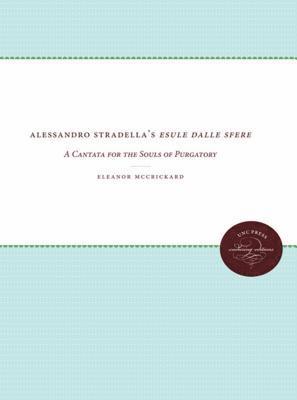 bokomslag Alessandro Stradella's Esule dalle sfere: A Cantata for the Souls of Purgatory