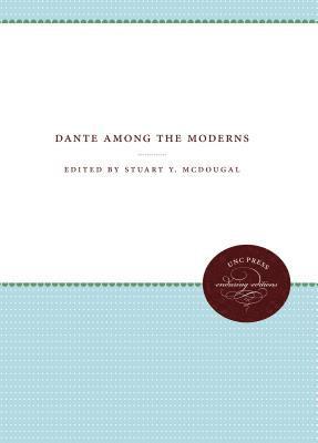 Stuart y. McDougal, Stuart Y. McDougal, Stuart Y. Mcdougal - Dante Among the Moderns, Häftad