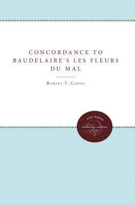 Robert T. Cargo - Concordance to Baudelaire's Les Fleurs du mal, Häftad