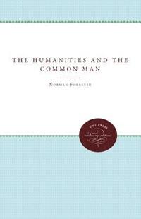 bokomslag The Humanities and the Common Man