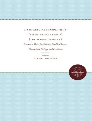 bokomslag Marc-Antoine Charpentier's "Pestis Mediolanensis" (The Plague of Milan): Dramatic Motet for Soloists, Double Chorus, Woodwinds, Strings, and Continuo