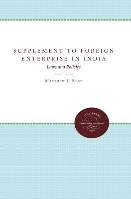 Matthew J. Kust - Supplement to Foreign Enterprise in India: Laws and Policies, Häftad