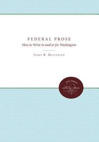 bokomslag Federal Prose: How to Write in and/or for Washington