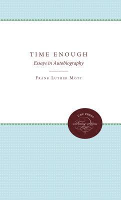 bokomslag Time Enough: Essays in Autobiography