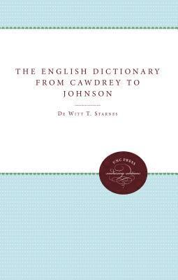 The English Dictionary from Cawdrey to Johnson, 1604-1755 1