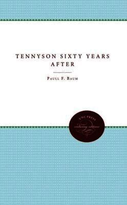 Paull F. Baum - Tennyson Sixty Years After, Häftad
