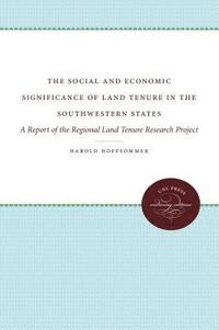 bokomslag The Social and Economic Significance of Land Tenure in the Southwestern States