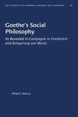 Alfred G. Steer Jr. - Goethe's Social Philosophy, Häftad