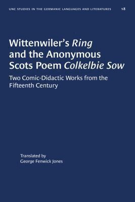 George Fenwick Jones - Wittenwiler's Ring and the Anonymous Scots Poem Colkelbie Sow, Häftad