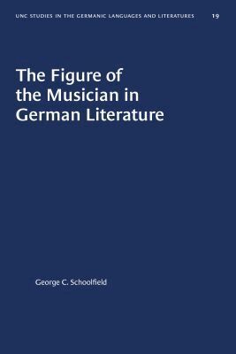 George C. Schoolfield - Figure of the Musician in German Literature, Häftad