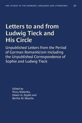 Percy Matenko, Edwin H. Zeydel, Bertha M. Masche - Letters to and from Ludwig Tieck and His Circle, Häftad