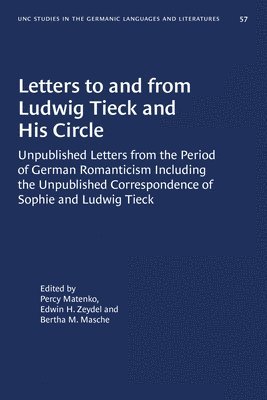 Letters to and from Ludwig Tieck and His Circle 1