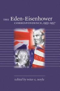 bokomslag The Eden-Eisenhower Correspondence, 1955-1957
