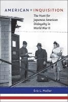American Inquisition: The Hunt for Japanese American Disloyalty in World War II 1