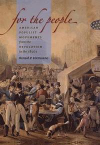 bokomslag For the People: American Populist Movements from the Revolution to the 1850s