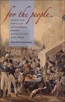 bokomslag For the People: American Populist Movements from the Revolution to the 1850s