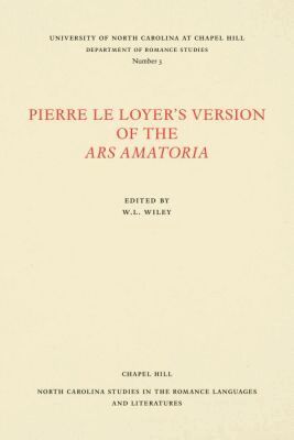 W. L. Wiley - Pierre Le Loyer's Version of the Ars Amatoria, Häftad
