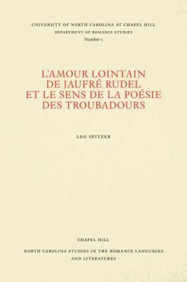 Leo Spitzer - L'amour Lointain De Jaufré Rudel Et Le Sens De La Poésie Des Troubadours, Häftad