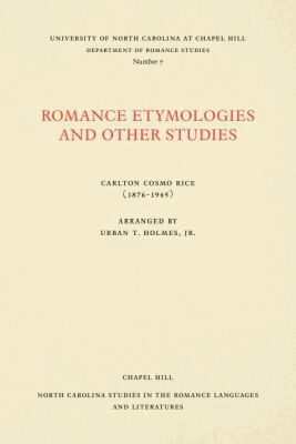 Carlton Cosmo Rice, Urban T. Holmes Jr. - Romance Etymologies and Other Studies by Carlton Cosmo Rice, Häftad