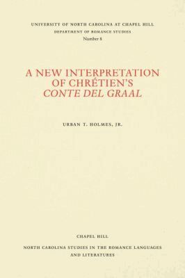 Jr. Holmes, Urban T., Urban T. Holmes Jr - New Interpretation of Chrétien's Conte Del Graal, Häftad