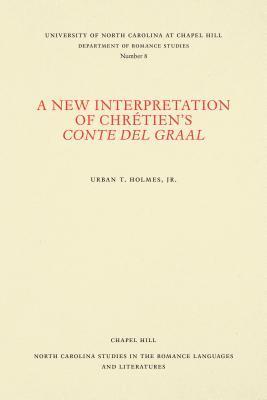 A New Interpretation of Chrtien's Conte Del Graal 1