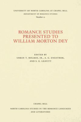 Urban T. Holmes Jr, Alfred G. Engstrom, Sturgis E. Leavitt - Romance Studies Presented to William Morton Dey, Häftad