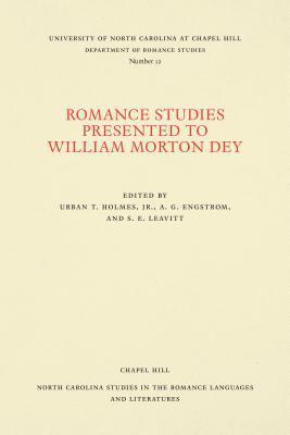 Romance Studies Presented to William Morton Dey 1