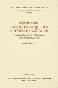 bokomslag Un Répertoire Chronologique de Lettres de Voltaire: Non Recueillies Dans Les Éditions de Sa Correspondance Générale