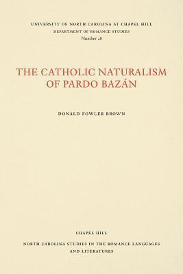 Donald Fowler Brown - Catholic Naturalism of Pardo Bazán, Häftad