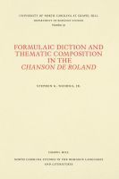 Stephen G. Nichols Jr, Stephen G. Nichols, Stephen G. Jr. Nichols - Formulaic Diction and the Thematic Composition in the Chanson De Roland, Häftad
