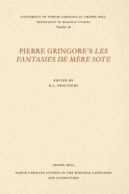 R. L. Frautschi - Pierre Gringore's Les Fantasies De Mére Sote, Häftad
