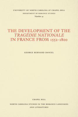 bokomslag The Development of the Trgedie Nationale in France from 1552-1800