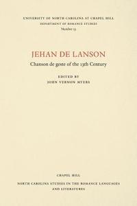 bokomslag Jehan de Lanson, Chanson de Geste of the XIII Century