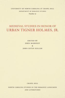 Medieval Studies in Honor of Urban Tigner Holmes, Jr. 1