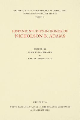 Hispanic Studies in Honor of Nicholson B. Adams 1