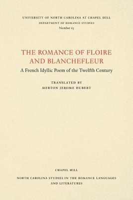 bokomslag The Romance of Floire and Blanchefleur: A French Idyllic Poem of the Twelfth Century