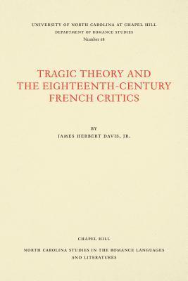 Tragic Theory and the Eighteenth-Century French Critics 1