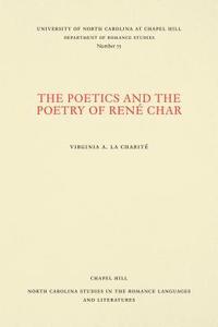 bokomslag The Poetics and the Poetry of Ren Char