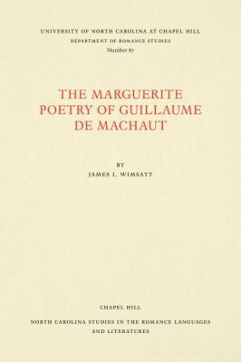 James I. Wimsatt - Marguerite Poetry of Guillaume De Machaut, Häftad