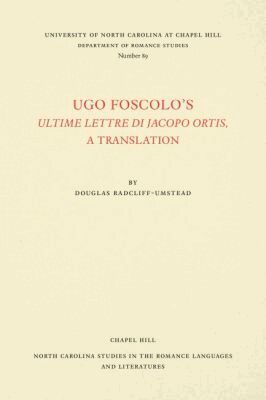 Ugo Foscolo - Ugo Foscolo's Ultime Lettere Di Jacopo Ortis, Häftad