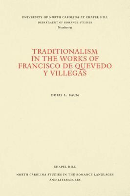 Doris L. Baum - Traditionalism in the Works of Francisco De Quevedo Y Villegas, Häftad